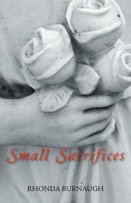 Small Sacrifices - Rhonda Burnaugh - cover