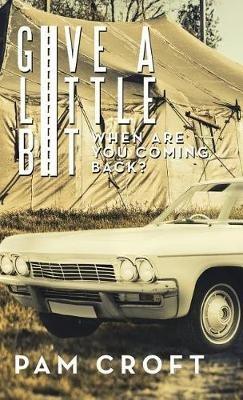 Give a Little Bit: When Are You Coming Back? - Pam Croft - cover