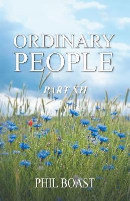 Ordinary People: Part Xii - Phil Boast - cover