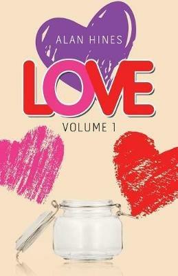 Love: Volume 1 - Alan Hines - cover