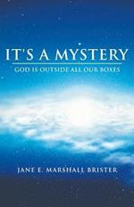 It's a Mystery: God Is Outside All Our Boxes