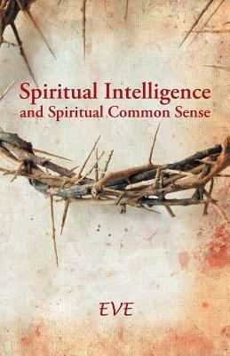 Spiritual Intelligence and Spiritual Common Sense - Eve - cover