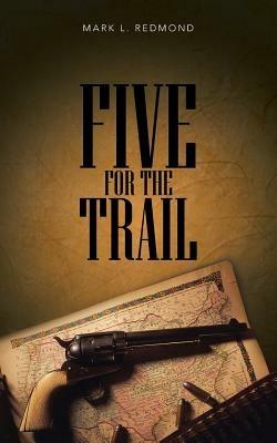 Five for the Trail - Mark L Redmond - cover