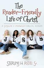 The Reader-Friendly Life of Christ: A Singular and Interwoven Biblical Account