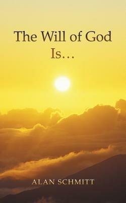 The Will of God Is... - Alan Schmitt - cover