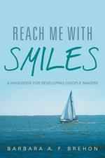 Reach Me with Smiles: A Handbook for Developing Disciple Makers