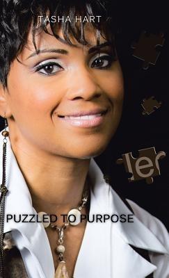 Puzzled to Purpose: Excellence Is Never Achieved by Accident - Tasha Hart - cover