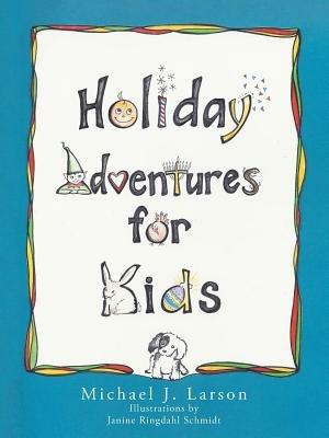 Holiday Adventures for Kids - Michael J Larson - cover