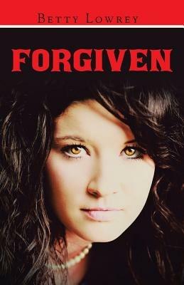 Forgiven - Betty Lowrey - cover