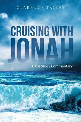 Cruising with Jonah: Bible Study Commentary - Clarence Talley - cover