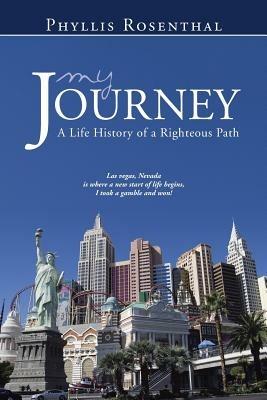 My Journey: A Life History of a Righteous Path - Phyllis Rosenthal - cover