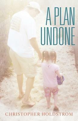 A Plan Undone - Christopher Holdstrom - cover