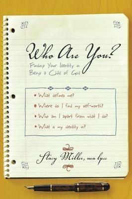 Who Are You?: Finding Your Identity in Being a Child of God - Stacy Miller - cover