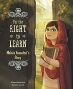 For The Right To Learn: Malala Yousafzai's Story