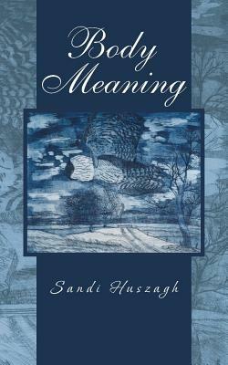 Body Meaning - Sandi Huszagh - cover