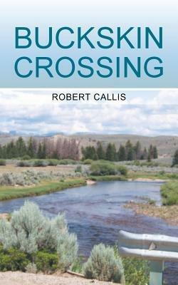 Buckskin Crossing - Robert Callis - cover