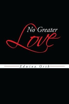 No Greater Love - Edwina Orth - cover