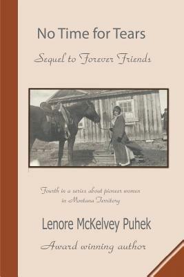 No Time for Tears: Sequel to Forever Friends - Lenore McKelvey Puhek - cover