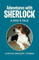 Adventures with Sherlock: A Dog's Tale - Cynthia Gregory Thomas - cover