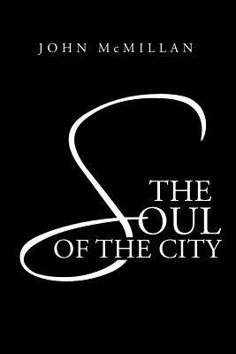 The Soul of the City - John McMillan - cover