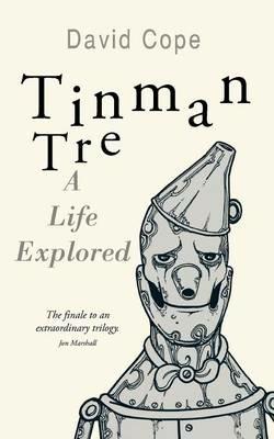 Tinman Tre: A Life Explored - David Cope - cover