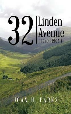 32 Linden Avenue: (1943 -1965) - Joan H Parks - cover