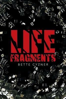 Life Fragments - Bette Cyzner - cover