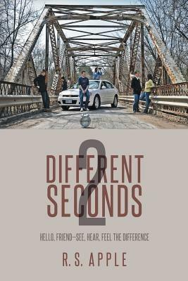 Different Seconds 2: Hello, Friend-See, Hear, Feel the Difference - R S Apple - cover
