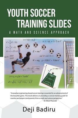 Youth Soccer Training Slides: A Math and Science Approach - Deji Badiru - cover