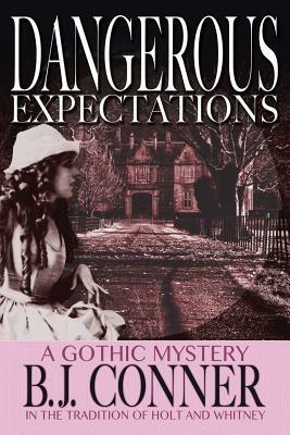 Dangerous Expectations: A Gothic Mystery in the Tradition of Holt and Whitney - B J Conner - cover