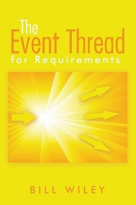 The Event Thread: For Requirements - Bill Wiley - cover