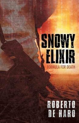 Snowy Elixir: Formula for Death - Roberto De Haro - cover