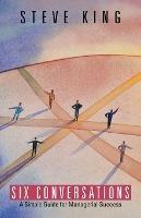 Six Conversations: A Simple Guide for Managerial Success - Steve King - cover