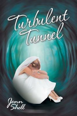 Turbulent Tunnel - Jenn Shell - cover