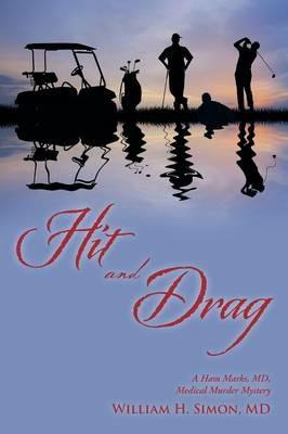 Hit and Drag: A Ham Marks, MD, Medical Murder Mystery - MD William H Simon - cover