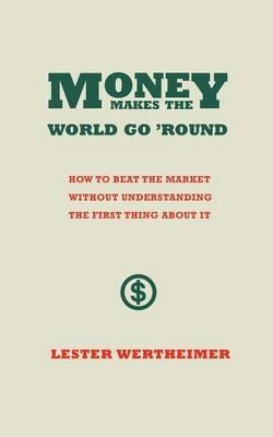 Money Makes the World Go 'round - Lester Wertheimer - cover