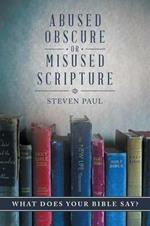 Abused, Obscure, or Misused Scripture: What Does Your Bible Say?