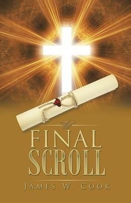 The Final Scroll - James W Cook - cover