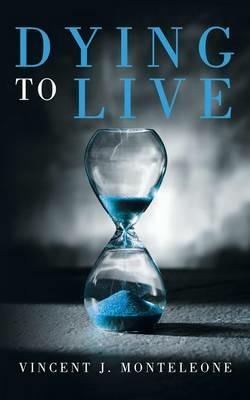 Dying to Live - Vincent J Monteleone - cover