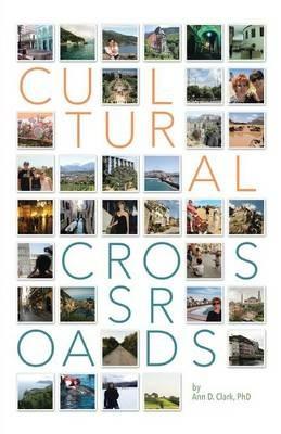 Cultural Crossroads: A Roadmap for Successful Global Relocation - Phd Ann D Clark - cover