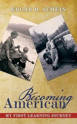 Becoming American: My First Learning Journey - Edgar H Schein - cover