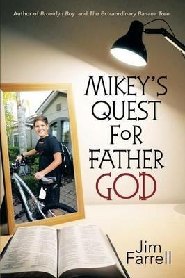 Mikey's Quest for Father God - Jim Farrell - cover