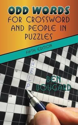 Odd Words for Crossword and People in Puzzles: Fifth Edition - Ben Bougard - cover