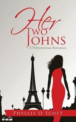 Her Two Johns: A Polyamorous Romance - Phyllis O Scott - cover