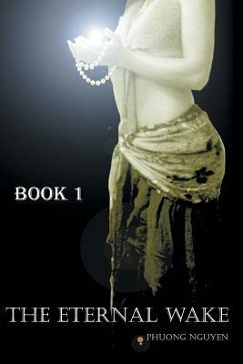 The Eternal Wake: Book 1 - Phuong Nguyen - cover