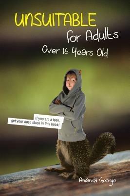 Unsuitable for Adults Over 16 Years Old - Amanda George - cover