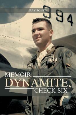 Memoir: Dynamite, Check Six - Ray Jones - cover
