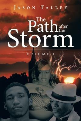 The Path After the Storm: Volume 1 - Jason Talley - cover