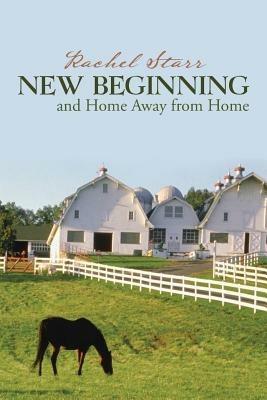 New Beginning and Home Away from Home - Rachel Starr - cover