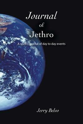 Journal of Jethro: A spirit's journal of day to day events - Jerry Belvo - cover